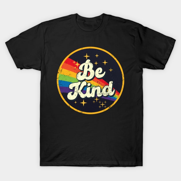 Be Kind // Rainbow In Space Vintage Grunge-Style T-Shirt by LMW Art